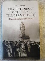 Fr&aring;n stenkol och lera till j&auml;rnpulver : H&ouml;gan&auml;sbolaget genom tv&aring; sekler