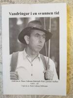 Vandringar i en svunnen tid: Artiklar h&auml;mtade fr&aring;n Ljusnan mellan 1935-47