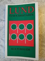 Lund, tusen&aring;rsstaden : kulturguide