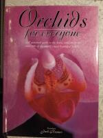 Orchids for everyone: A practical guide to the home cultivation of over 200 of the world's most beautiful orchids 