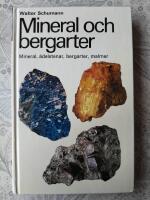 Mineral och bergarter: Mineral, &auml;delstenar, bergarter, malmer
