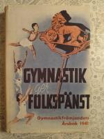 Gymnastik ger folksp&auml;nst: Gymnastikfr&auml;mjandets &aring;rsbok 1941