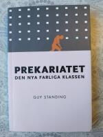 Prekariatet : den nya farliga klassen