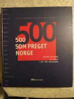 500 som preget Norge: Norske kvinner og menn i det 20. &aring;rhundre