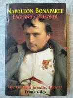Napoleon Boneparte : England's prisoner