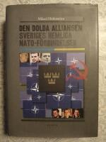 Den dolda alliansen : Sveriges hemliga NATO-f&ouml;rbindelser