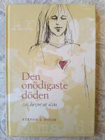 Den on&ouml;digaste d&ouml;den : och konsten att &auml;lska
