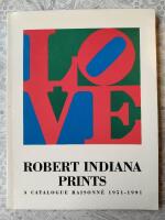 Robert Indiana prints - a catalogue raisonn&eacute; 1951-1991