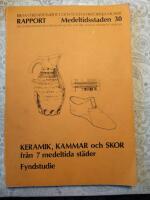 Rapport medeltidsstaden 30: Keramik, kammar och skor fr&aring;n 7 medeltida st&auml;der : fyndstudie