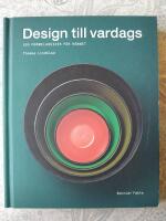 Design till vardags : 100 formklassiker f&ouml;r hemmet