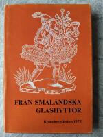 Fr&aring;n sm&aring;l&auml;ndska glashyttor: Kronobergsboken 1973