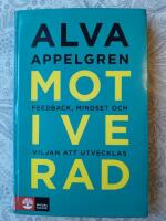 Motiverad : Feedback, mindset och viljan att utvecklas