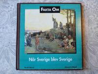 Fakta om N&auml;r Sverige blev Sverige