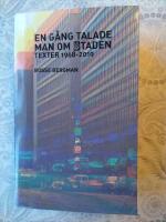 En g&aring;ng talade man om Staden - texter 1968-2010