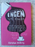 Ingen vill dricka kaffe med n&aring;gon som &auml;r bitter