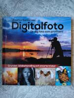 Digitalfoto : l&auml;r dig fota som proffsen!