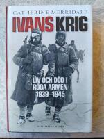 Ivans krig - liv och d&ouml;d i R&ouml;da arm&eacute;n 1939-1945