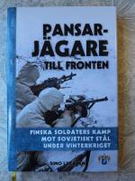 Pansarj&auml;gare till fronten : finska soldaters kamp mot sovjetiskt st&aring;l under vinterkriget
