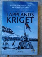 Lapplandskriget 1944-1945 : finska soldaters kamp mot Nazityskland