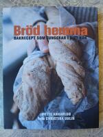 Br&ouml;d hemma - bakrecept som fungerar i ditt k&ouml;k