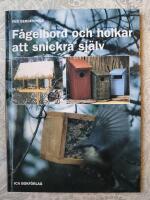 F&aring;gelbord och holkar att snickra sj&auml;lv
