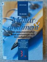 Mallar & dokument - 120 dokumentmallar med anvisningar och fri nedladdning : [personal, bolag & f&ouml;reningar, familjejuridik, fastigheter & bostadsr&auml;tt, k&ouml;p & f&ouml;rs&auml;ljning]