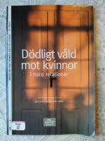 D&ouml;dligt v&aring;ld mot kvinnor i n&auml;ra relationer