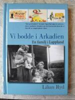 Vi bodde i Arkadien : en familj i lappland