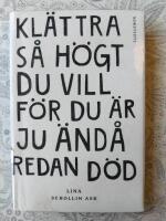 Kl&auml;ttra s&aring; h&ouml;gt du vill f&ouml;r du &auml;r ju &auml;nd&aring; redan d&ouml;d