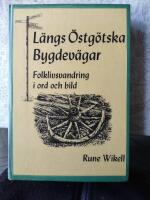 L&auml;ngs &Ouml;stg&ouml;tska bygdev&auml;gar del 2: Folklivsvandring i ord och bild