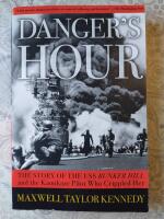 Danger's hour: The story of the USS Bunker Hill and the kamikaze pilot who crippled her