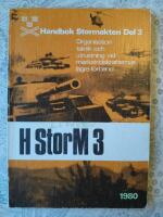 H StorM 3 Handbok stormakten del 3: Organisation taktik och utrustning vid markstridskrafternas l&auml;gre f&ouml;rband 1980