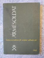 Arm&eacute;soldat: Soldatinstruktion f&ouml;r arm&eacute;n - allm&auml;n del 1962