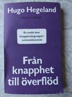 Fr&aring;n knapphet till &ouml;verfl&ouml;d: En studie &ouml;ver knapphetsbegreppet i nationalekonomin