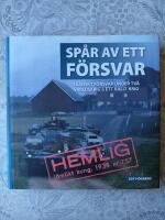 Sp&aring;r av ett f&ouml;rsvar - sk&aring;nskt f&ouml;rsvar under tv&aring; v&auml;rldskrig och ett kallt krig : om kriget kom-!