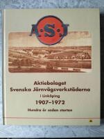 Aktiebolaget Svenska j&auml;rnv&auml;gsverkst&auml;derna i Link&ouml;ping 1907-1972 - ASJ : hundra &aring;r sedan starten