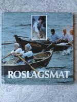Roslagsmat - 200 recept fr&aring;n f&ouml;rr och nu :