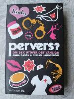 Pervers? - om sex ut&ouml;ver det vanliga