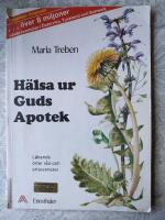 H&auml;lsa ur Guds apotek : l&auml;kande &ouml;rter, r&aring;d och erfarenheter