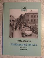I v&aring;ra kvarter : Eskilstuna p&aring; 50-talet