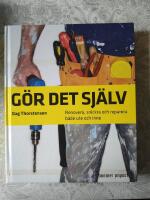 G&ouml;r det sj&auml;lv : Renovera, snickra och reparera b&aring;de ute och inne
