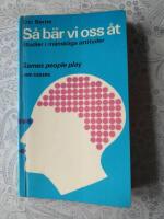 S&aring; b&auml;r vi oss &aring;t : Games people play : studier i m&auml;nskliga attityder