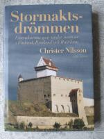 Stormaktsdr&ouml;mmen : I svenskarnas sp&aring;r under tusen &aring;r i Finland, Ryssland och Baltikum