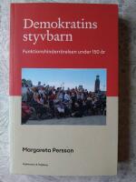 Demokratins styvbarn : funktionshinderr&ouml;relsen under 150 &aring;r