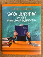 Skoljuridik ur ett f&ouml;r&auml;ldraperspektiv : Skoljuridik ur ett f&ouml;r&auml;ldraperspekt