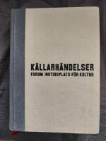 K&auml;llarh&auml;ndelser : Forum - nutidsplats f&ouml;r kultur
