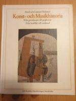 Konst- och Musikhistoria - Fr&aring;n grottkonst till popkonst, fr&aring;n benfl&ouml;jt till tonband