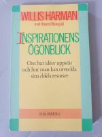 Inspirationens &ouml;gonblick : [om hur id&eacute;er uppst&aring;r och hur man kan utveckla sina dolda resurser]