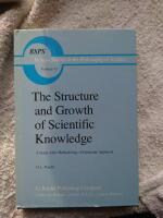 The structure and growth of scientific knowledge : a study in the methodology of epistemic appraisal