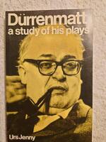D&uuml;rrenmatt. A Study of his Plays